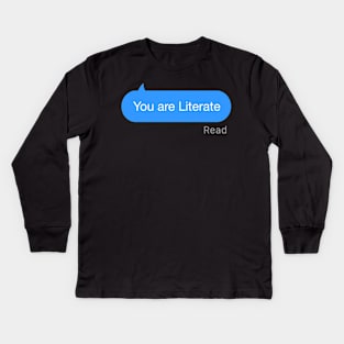 You are Literate Text Kids Long Sleeve T-Shirt